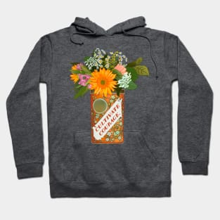 Cultivate Courage Hoodie